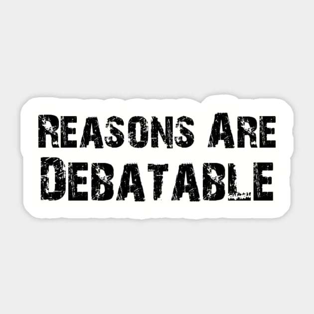 Reasons Are Debatable "Stressed" Sticker by DAPFpod